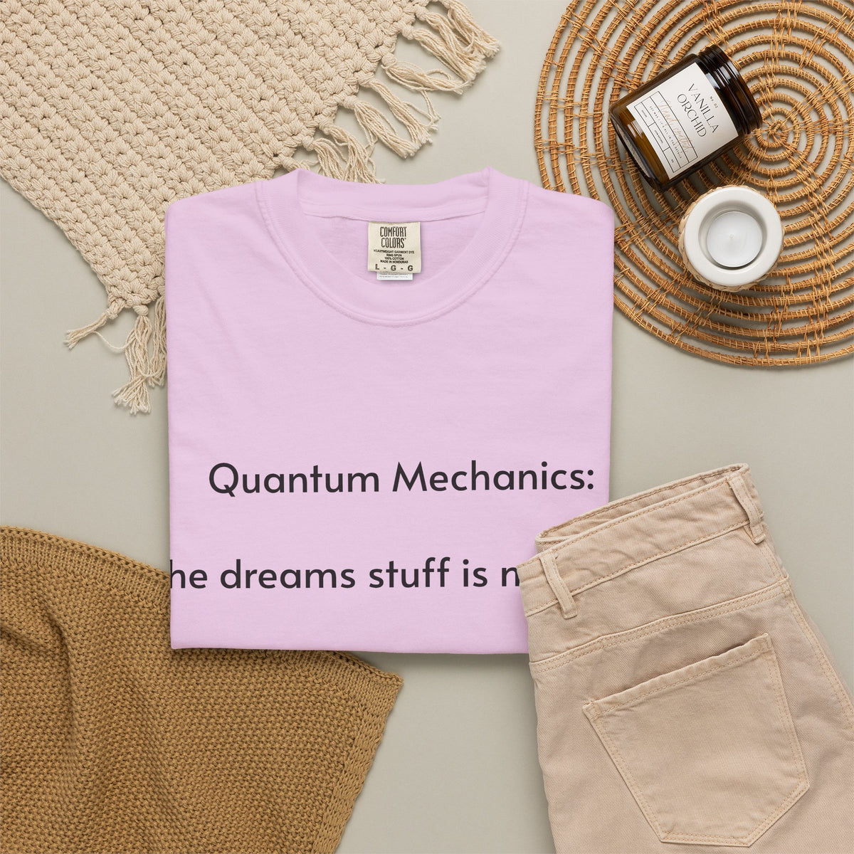 Quantum Mechanics: The Dreams Stuff Is Made Of – Funny Physics T-Shirt