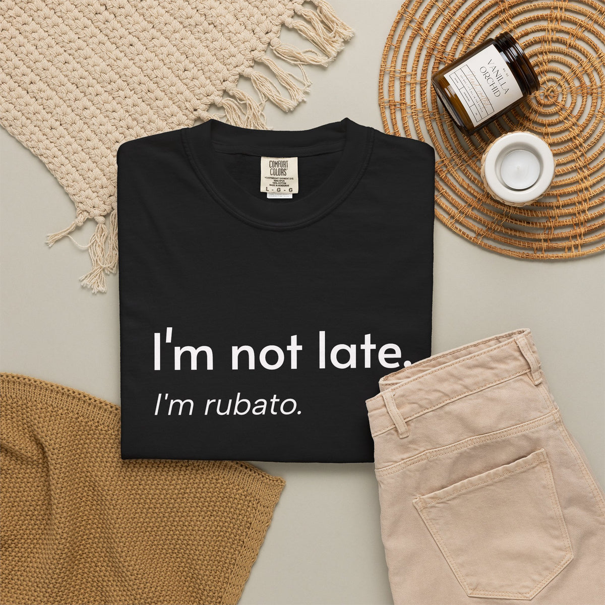 I'm not late. I'm rubato. T-Shirt — Musician Funny Tempo Tee