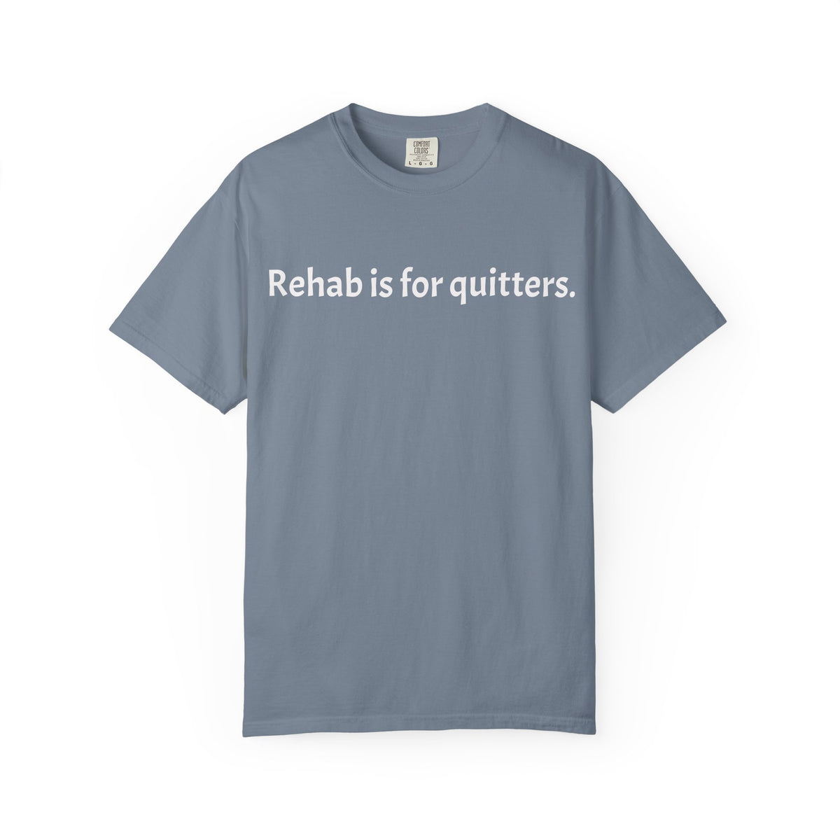 Rehab Is for Quitters T-Shirt