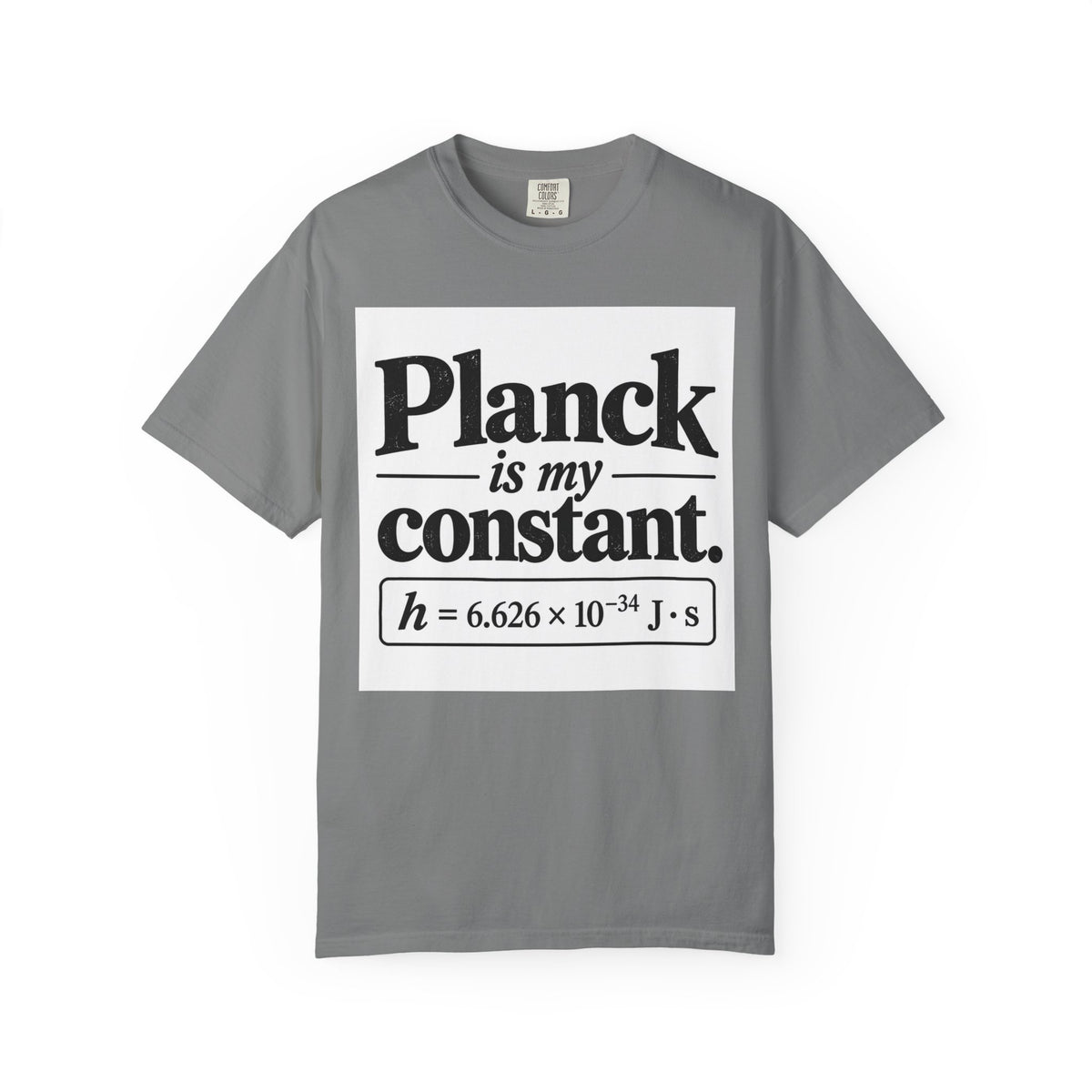 Planck Is My Constant T-Shirt — Funny Physics Tee with Planck’s Constant Design