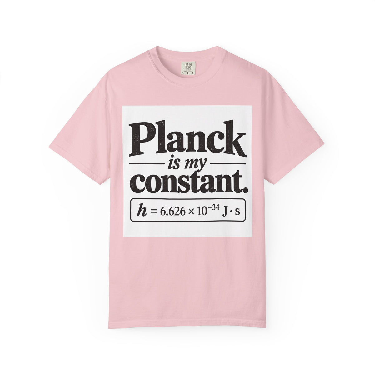Planck Is My Constant T-Shirt — Funny Physics Tee with Planck’s Constant Design