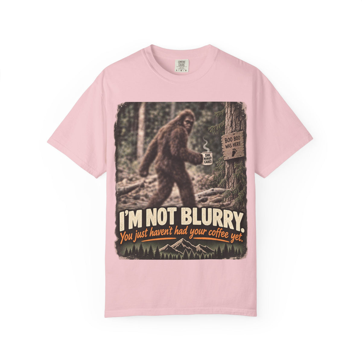 I'm Not Blurry – Funny Bigfoot Coffee T-Shirt