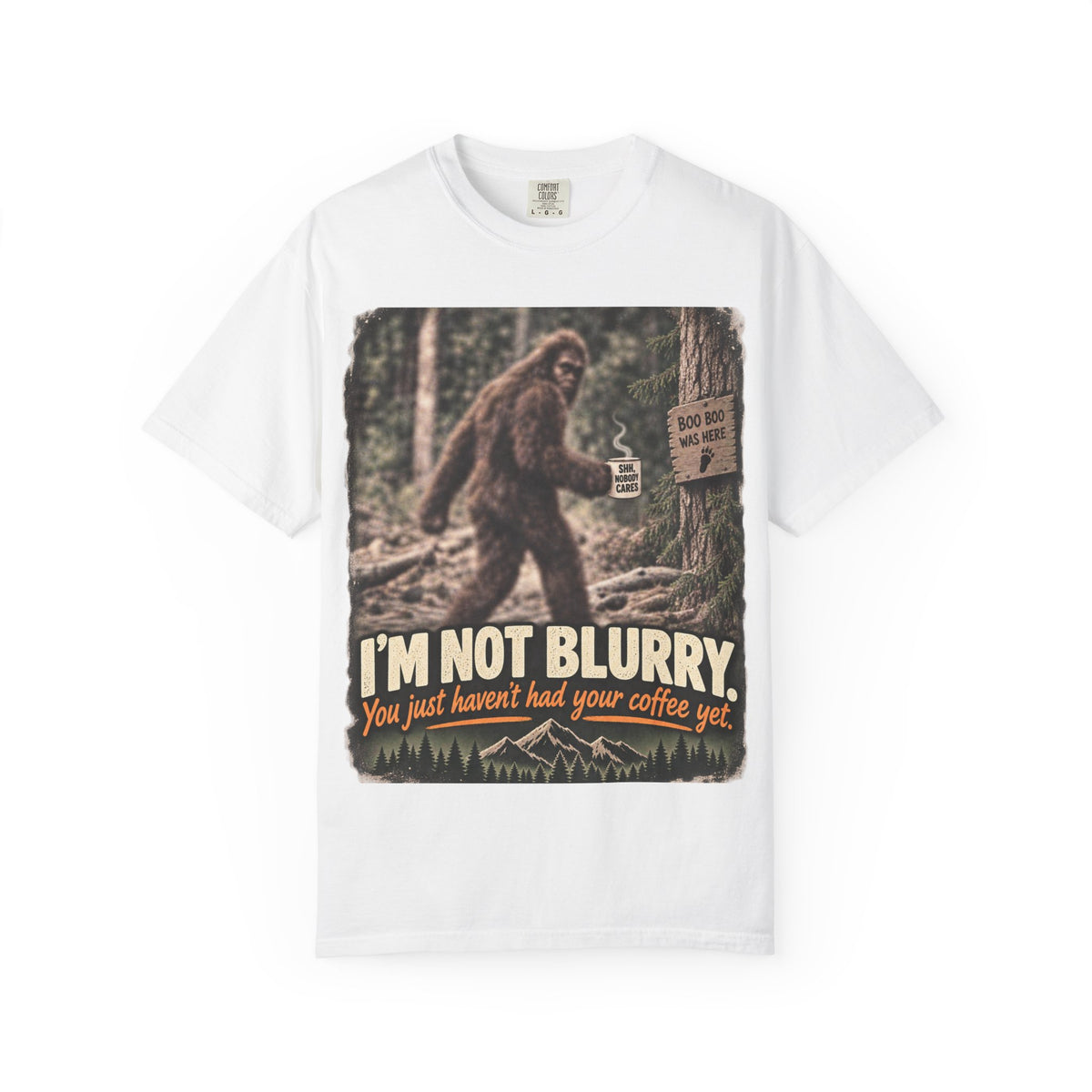 I'm Not Blurry – Funny Bigfoot Coffee T-Shirt