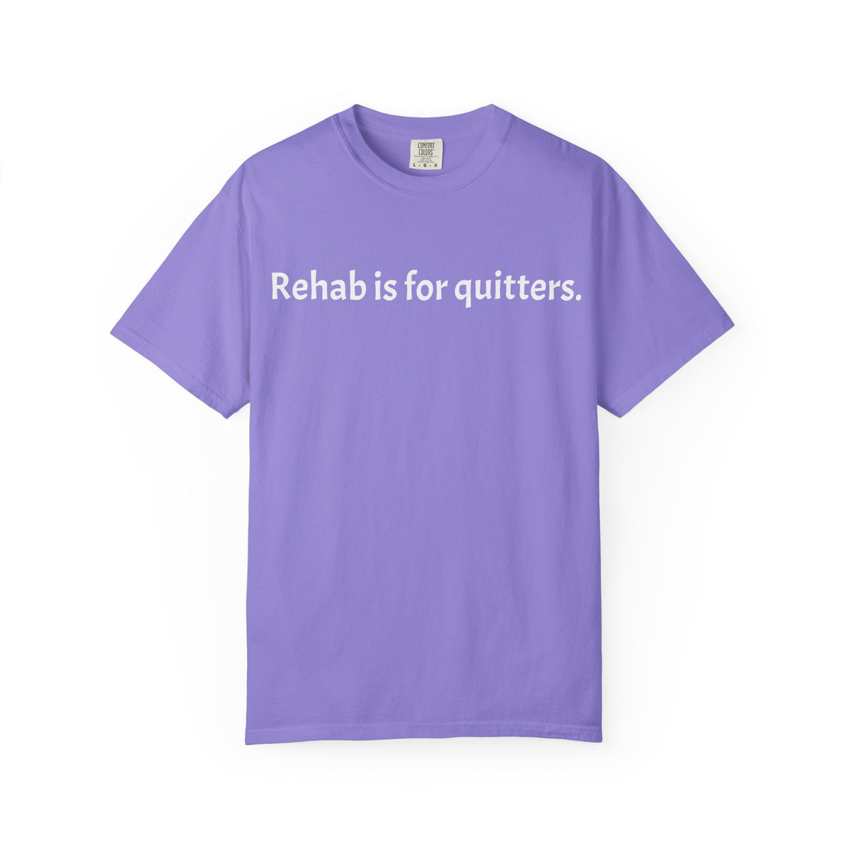 Rehab Is for Quitters T-Shirt