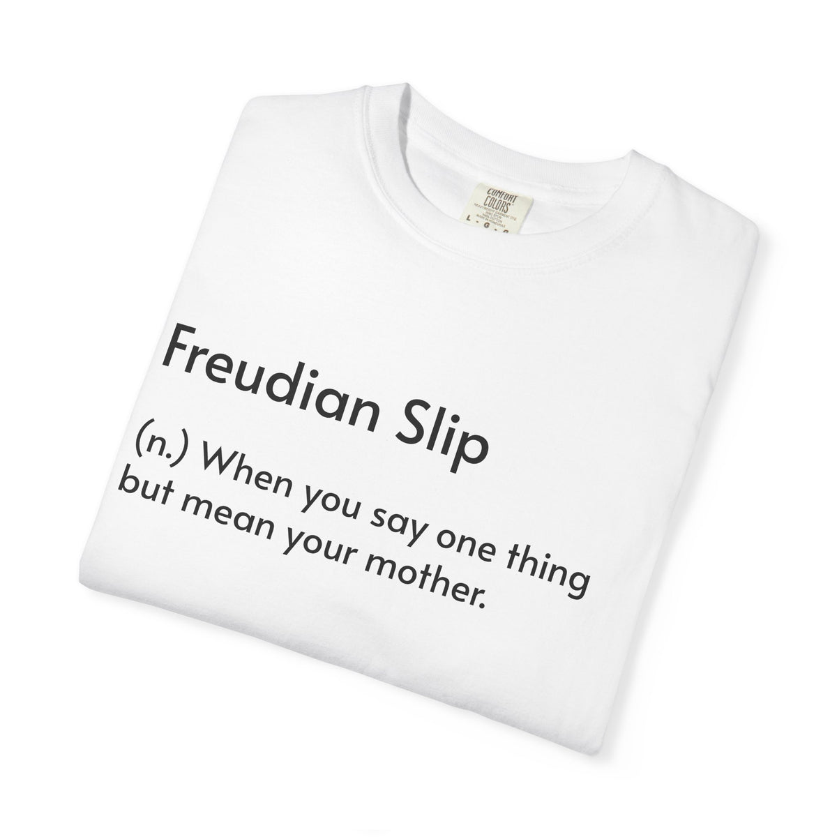 "Freudian Slip" Definition Shirt: Funny Psychology Quote Tee