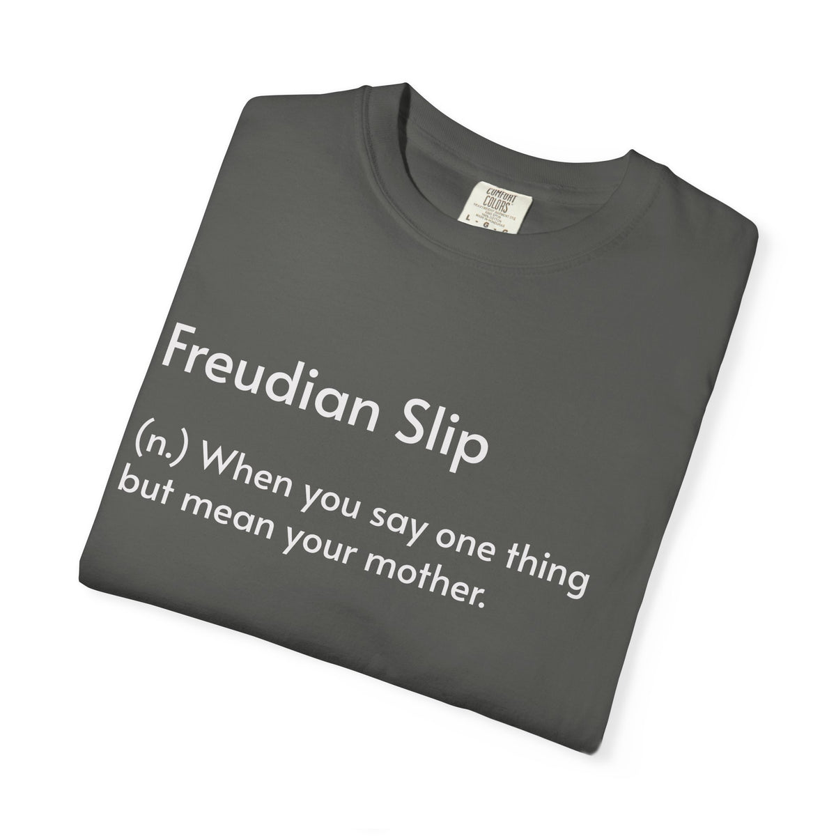 "Freudian Slip" Definition Shirt: Funny Psychology Quote Tee