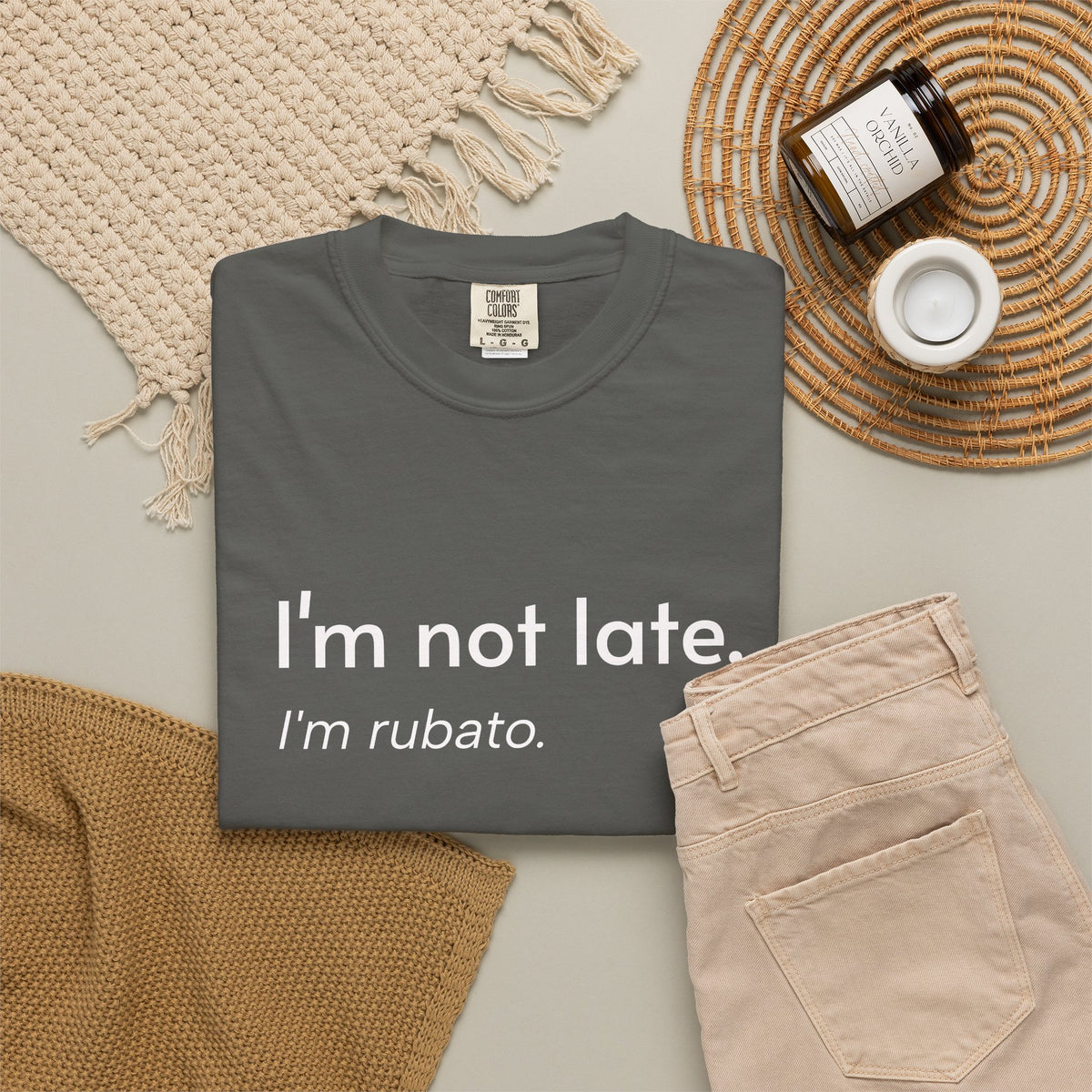 I'm not late. I'm rubato. T-Shirt — Musician Funny Tempo Tee
