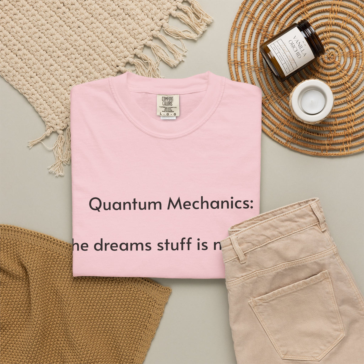 Quantum Mechanics: The Dreams Stuff Is Made Of – Funny Physics T-Shirt