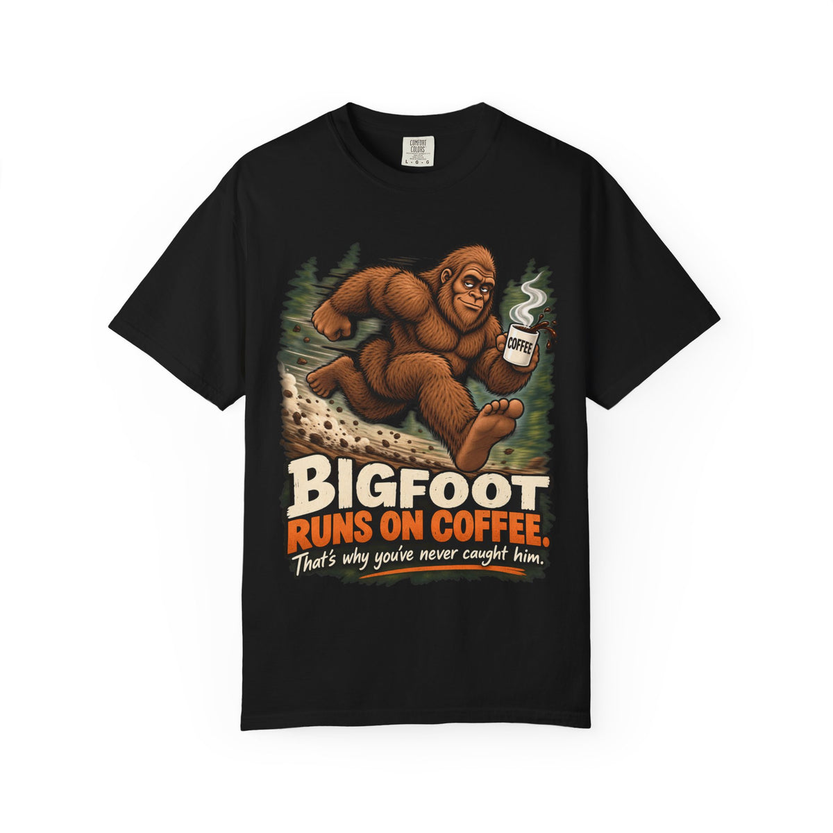Bigfoot Runs on Coffee – Funny Sasquatch T-Shirt