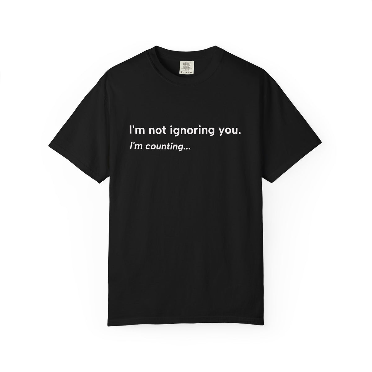 I'm Not Ignoring You, I'm Counting – Funny Musician T-Shirt