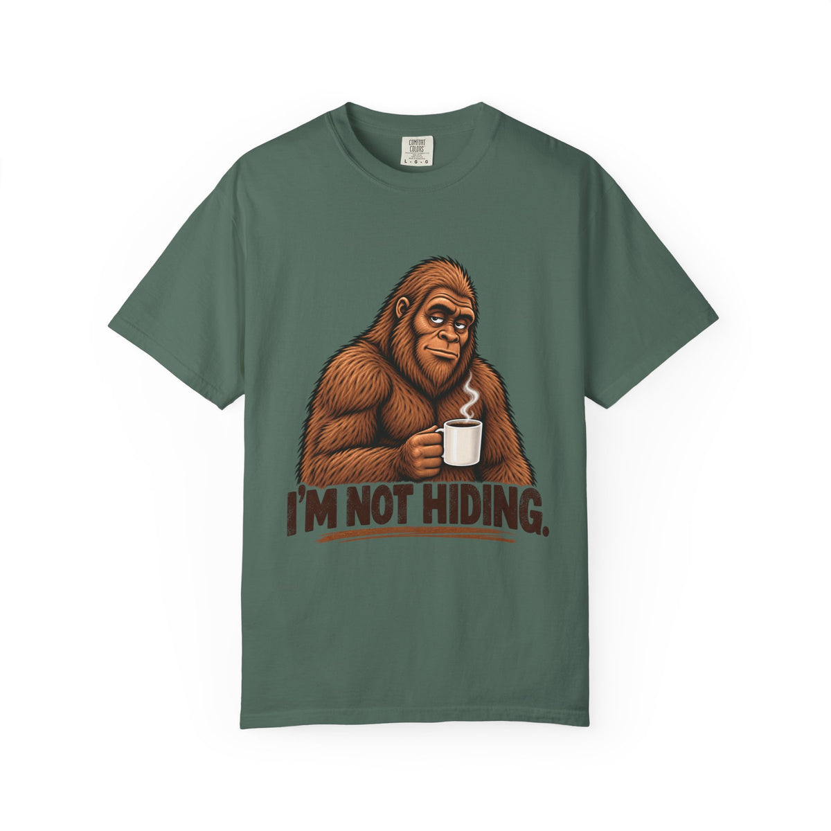 I'm Not Hiding – Funny Bigfoot Coffee T-Shirt