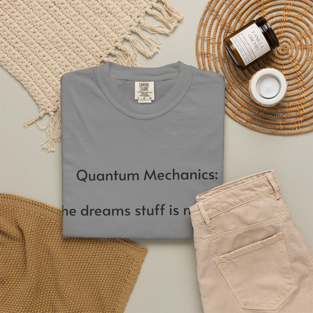 Quantum Mechanics: The Dreams Stuff Is Made Of – Funny Physics T-Shirt