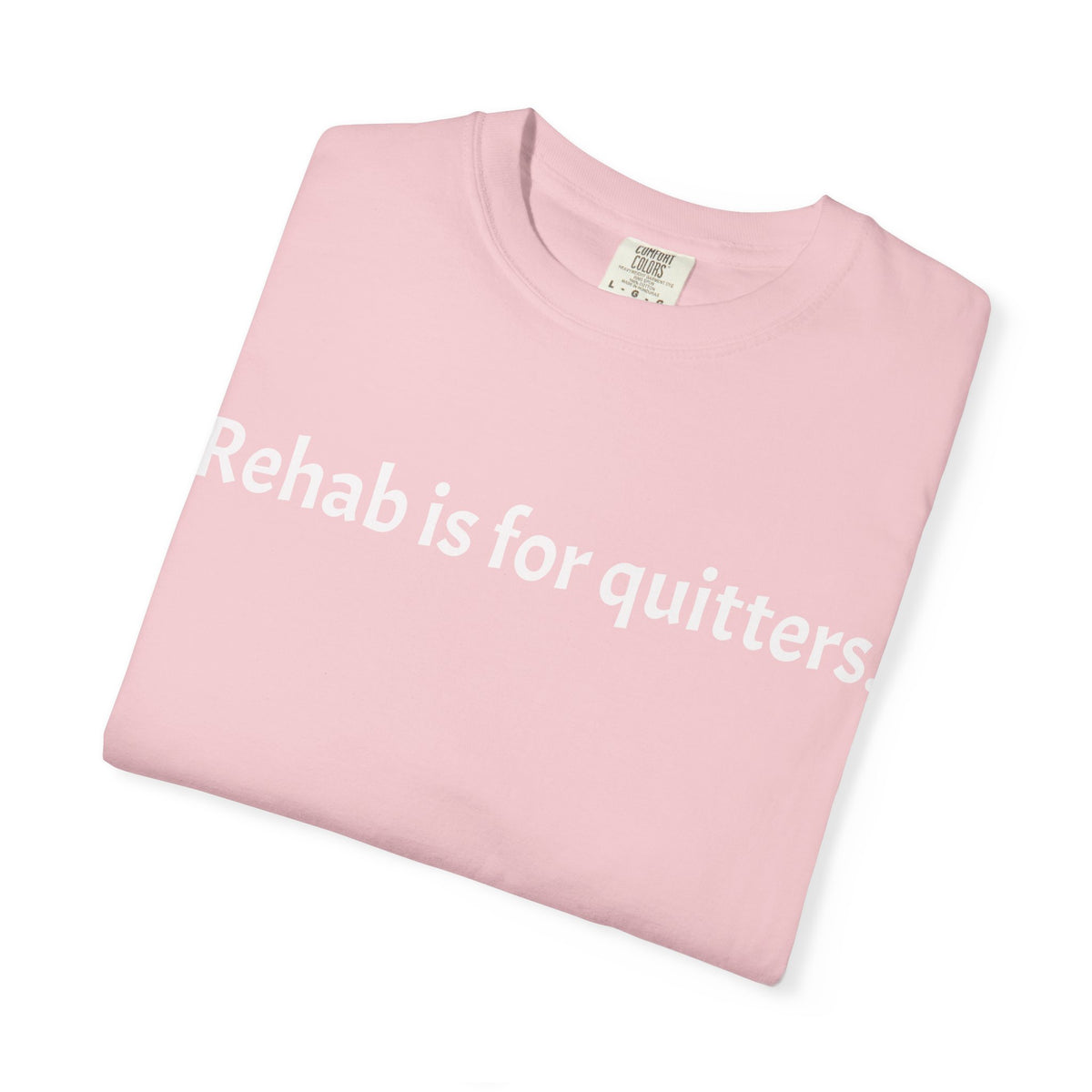 Rehab Is for Quitters T-Shirt