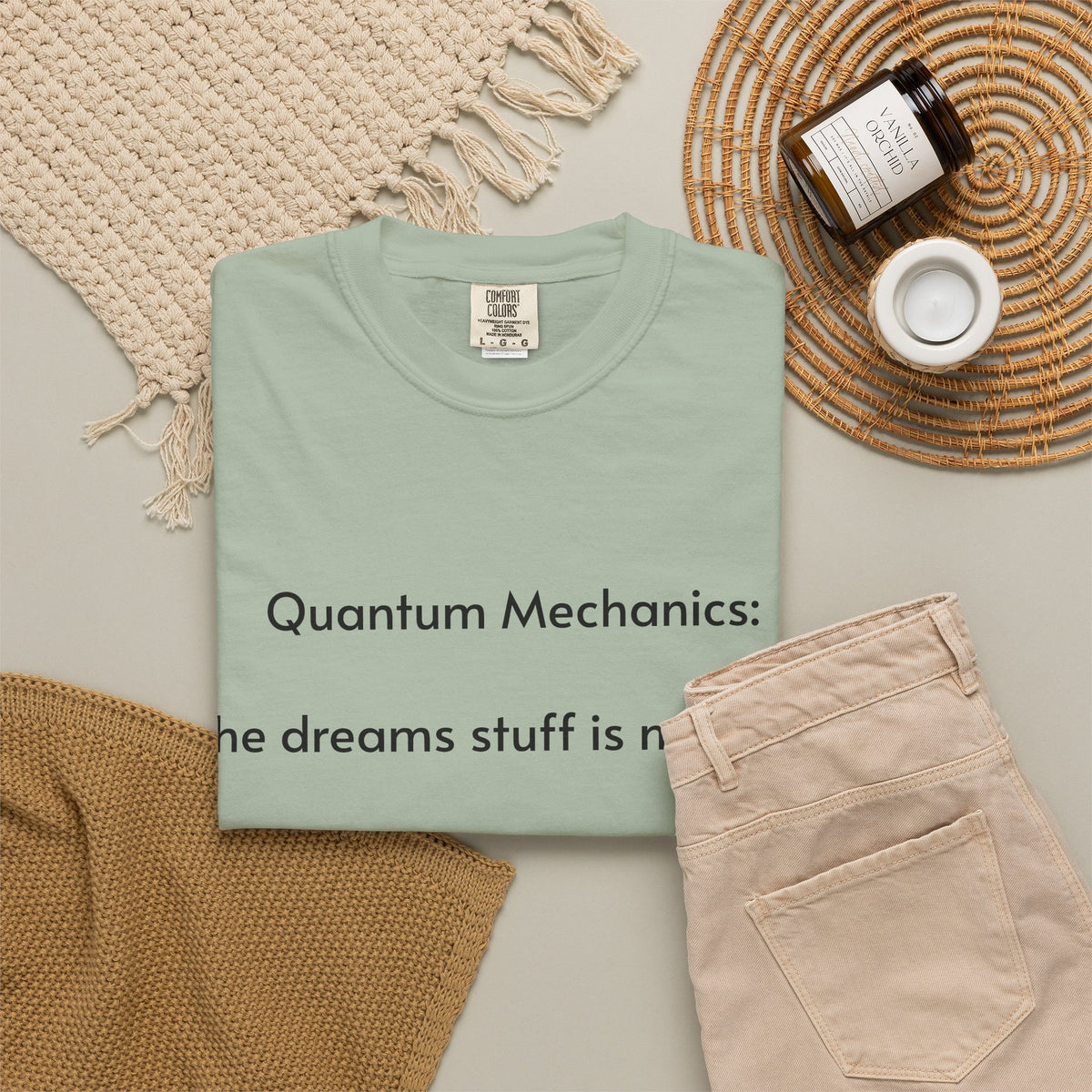 Quantum Mechanics: The Dreams Stuff Is Made Of – Funny Physics T-Shirt