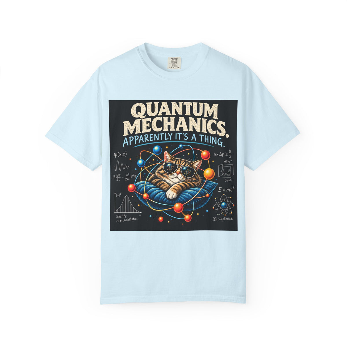 Quantum Mechanics: Apparently It’s a Thing – Funny Physics T-Shirt
