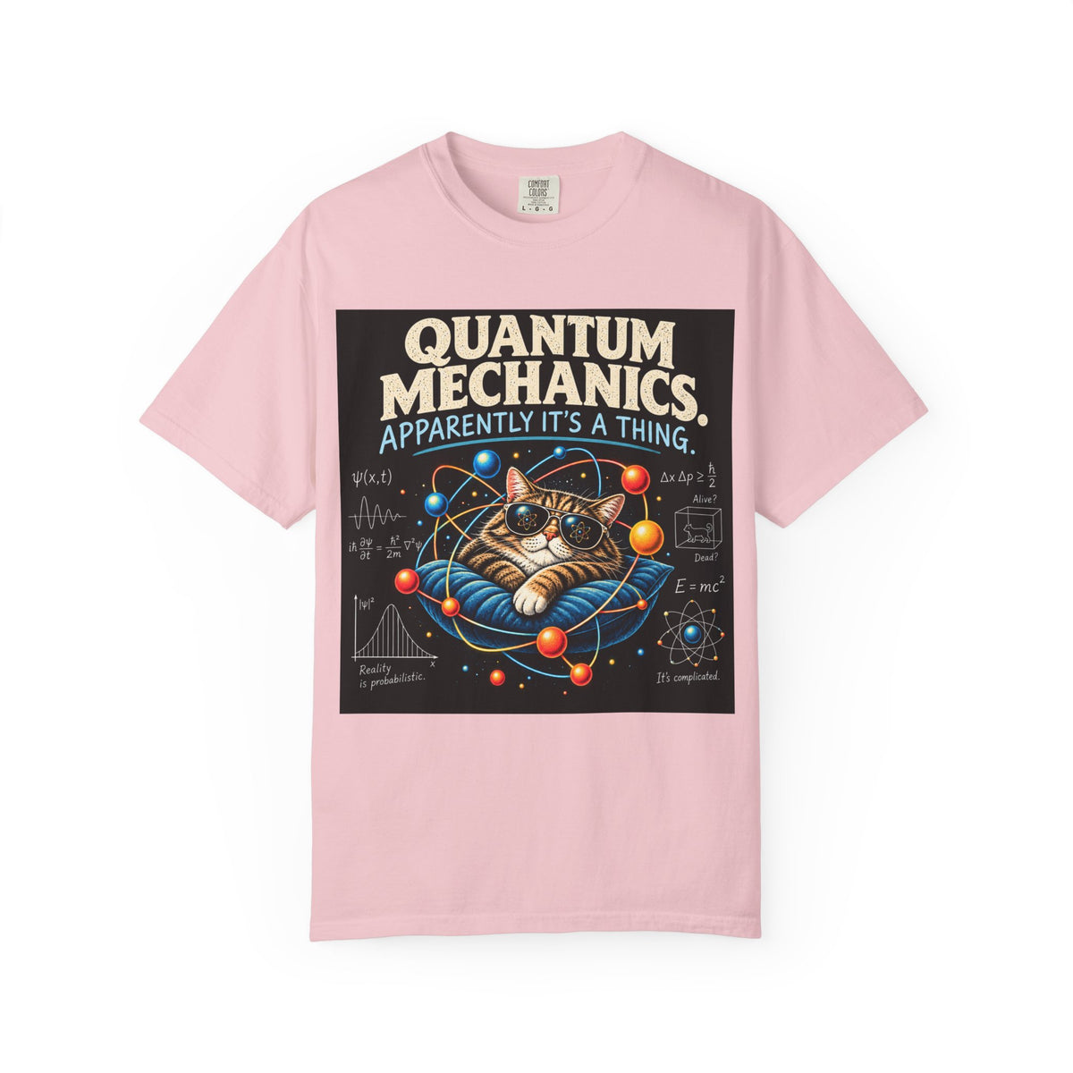 Quantum Mechanics: Apparently It’s a Thing – Funny Physics T-Shirt