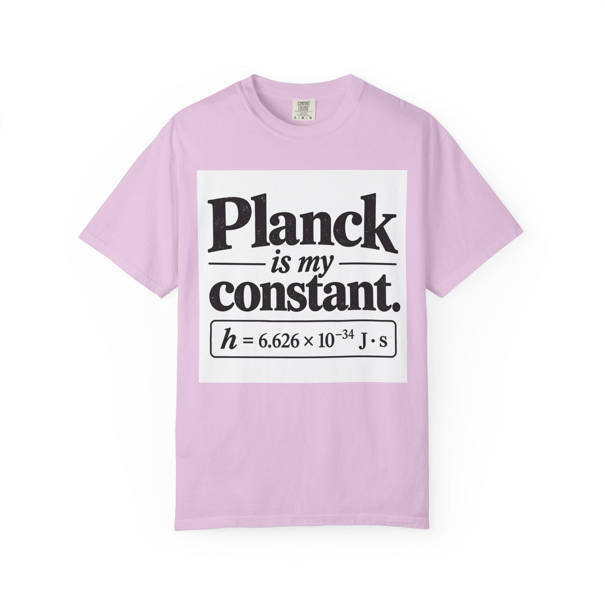 Planck Is My Constant T-Shirt — Funny Physics Tee with Planck’s Constant Design
