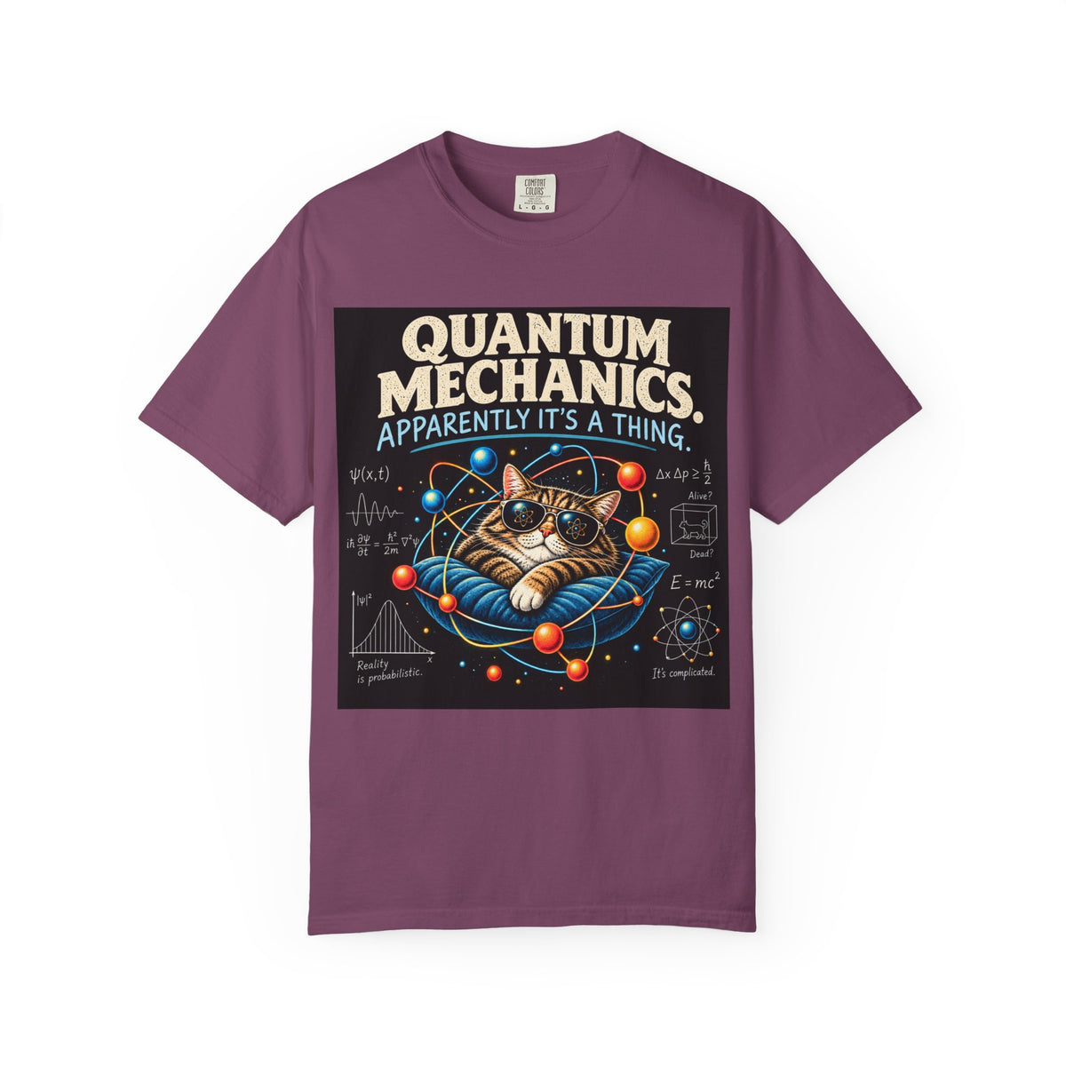 Quantum Mechanics: Apparently It’s a Thing – Funny Physics T-Shirt