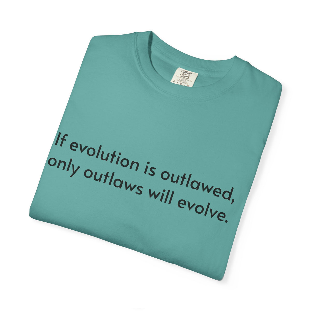 If Evolution Is Outlawed – Funny Evolution T-Shirt