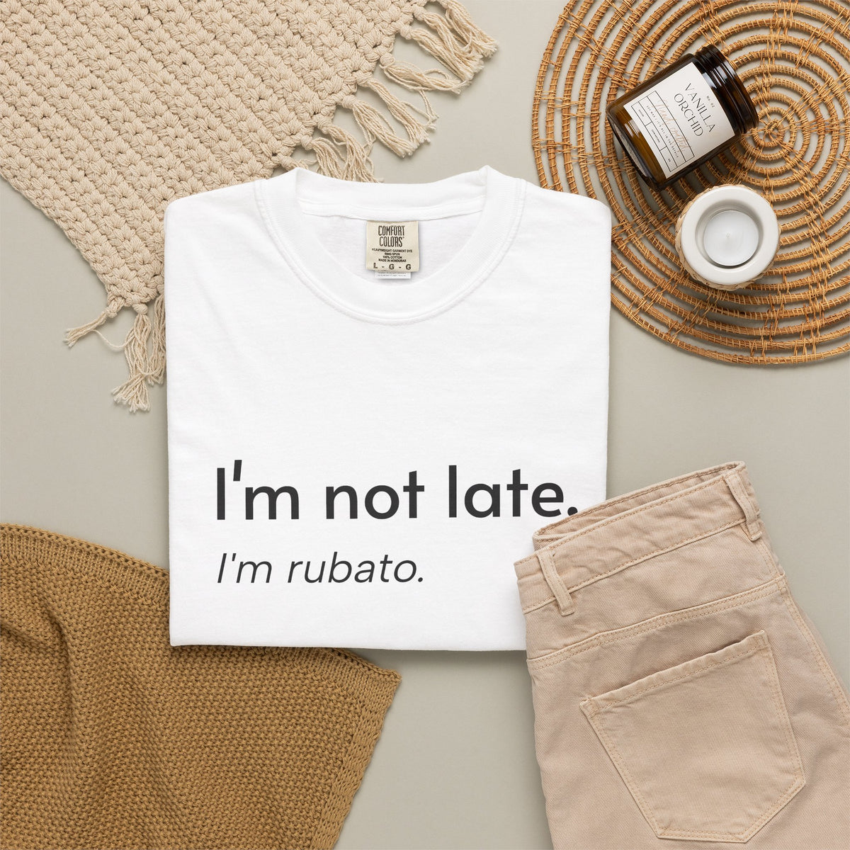 I'm not late. I'm rubato. T-Shirt — Musician Funny Tempo Tee