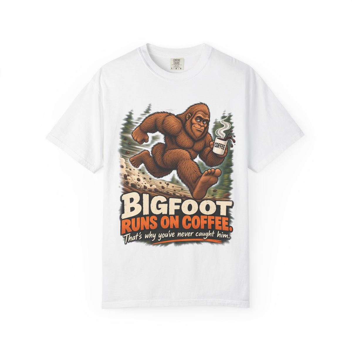 Bigfoot Runs on Coffee – Funny Sasquatch T-Shirt