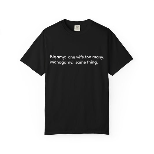 Bigamy & Monogamy – Funny Marriage T-Shirt