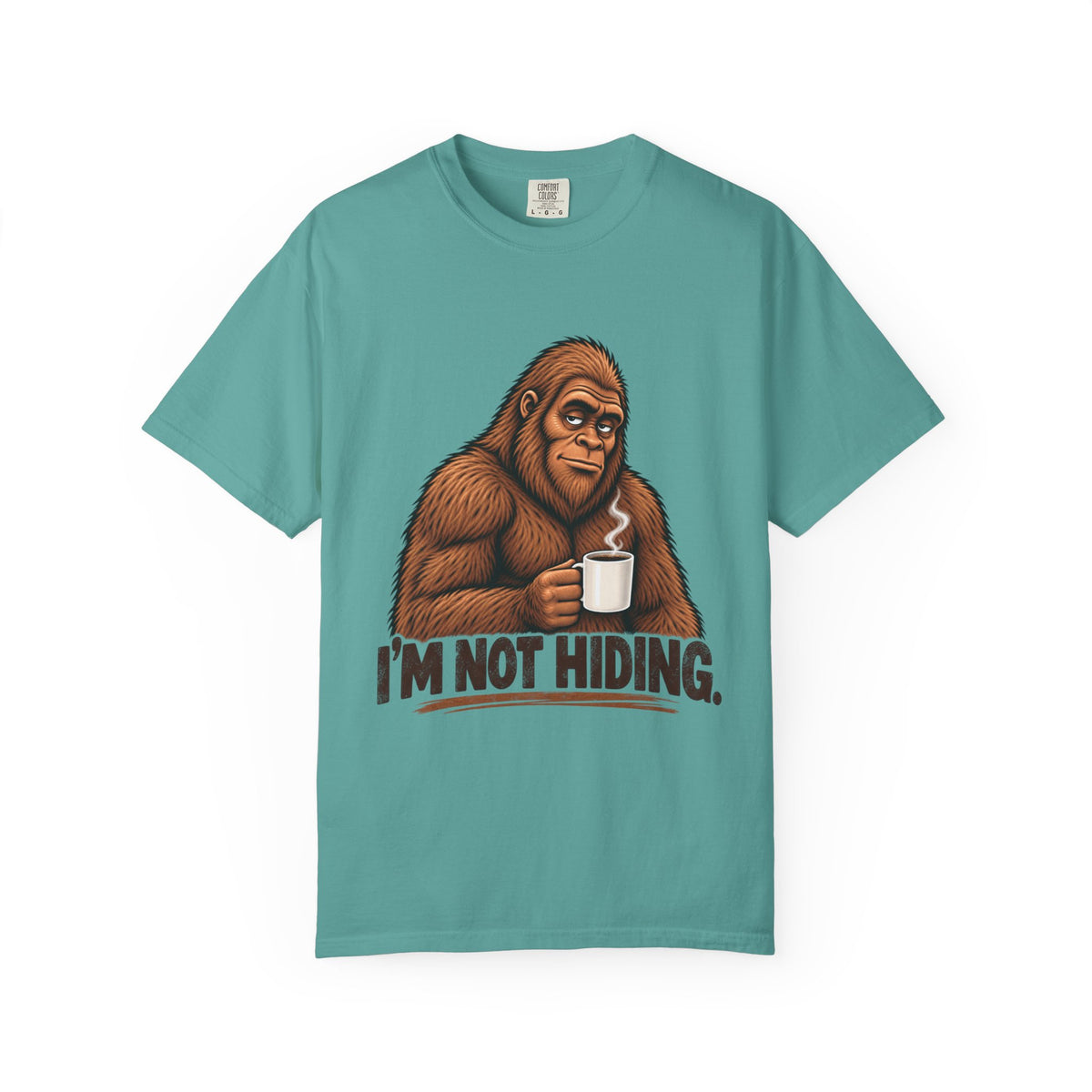 I'm Not Hiding – Funny Bigfoot Coffee T-Shirt