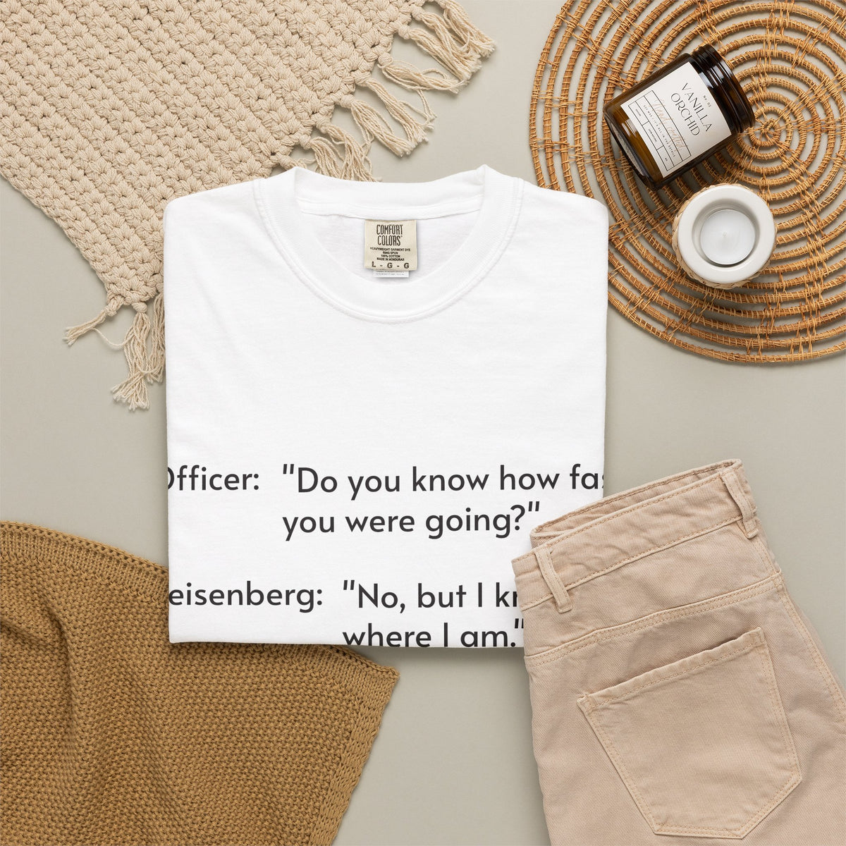 T-Shirt — Funny Heisenberg Quote "No, but I know where I am." | Science & Chemistry Humor Tee