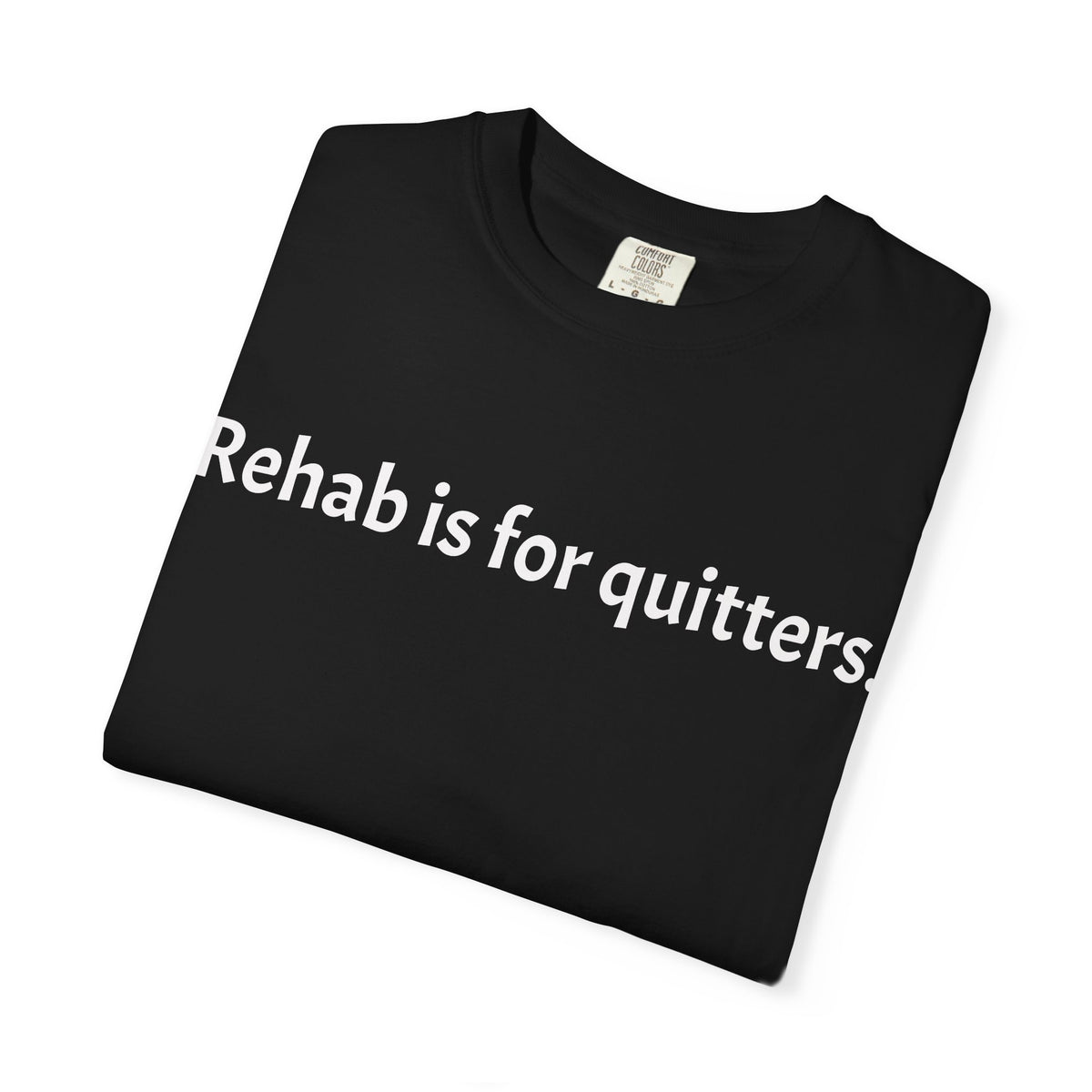 Rehab Is for Quitters T-Shirt