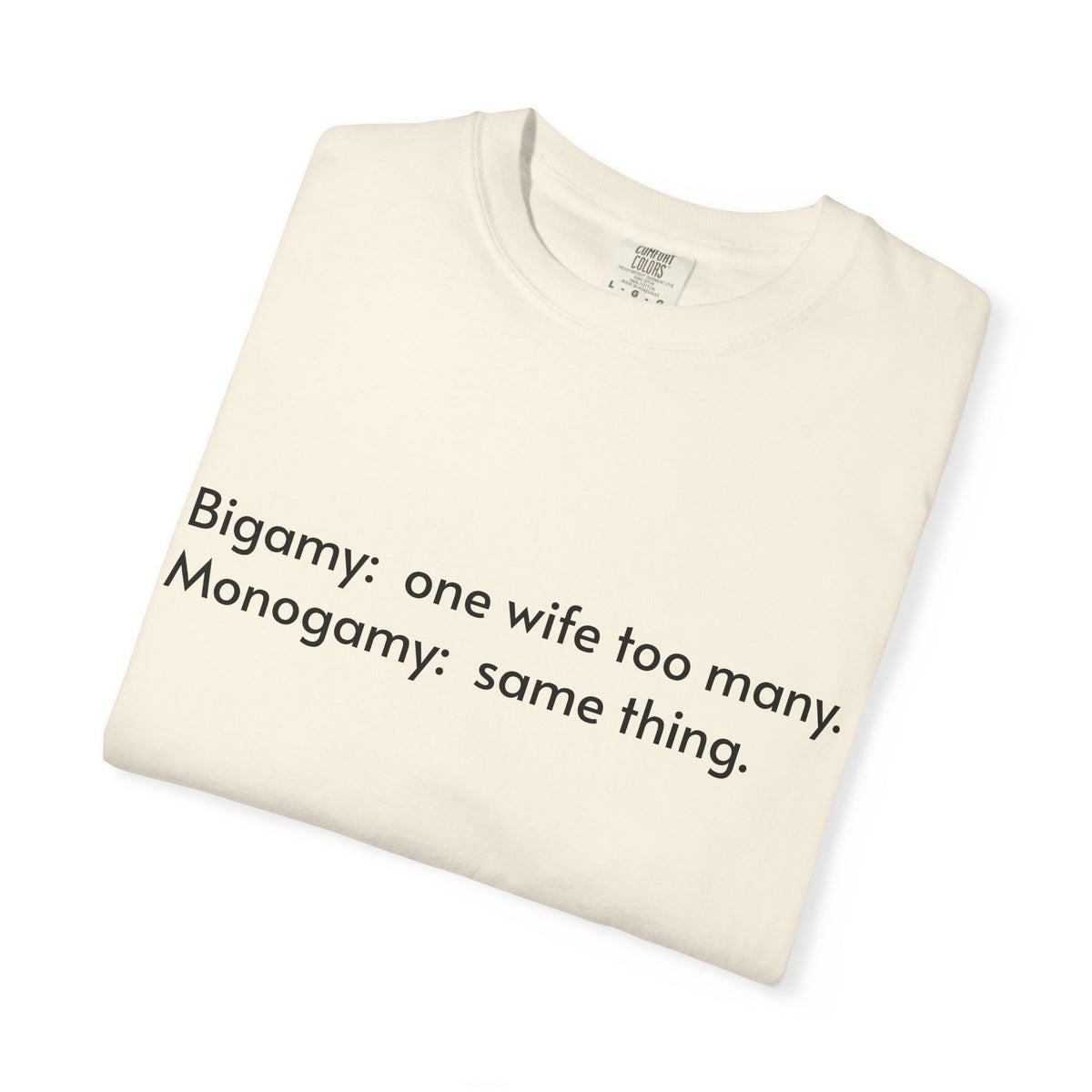 Bigamy & Monogamy – Funny Marriage T-Shirt