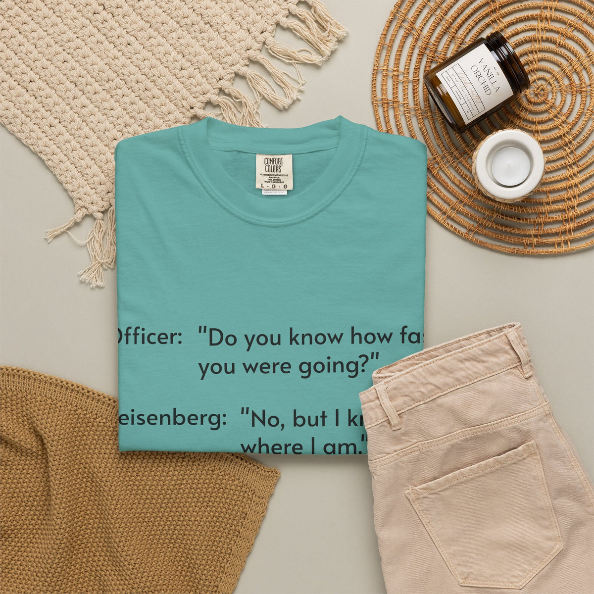 T-Shirt — Funny Heisenberg Quote "No, but I know where I am." | Science & Chemistry Humor Tee