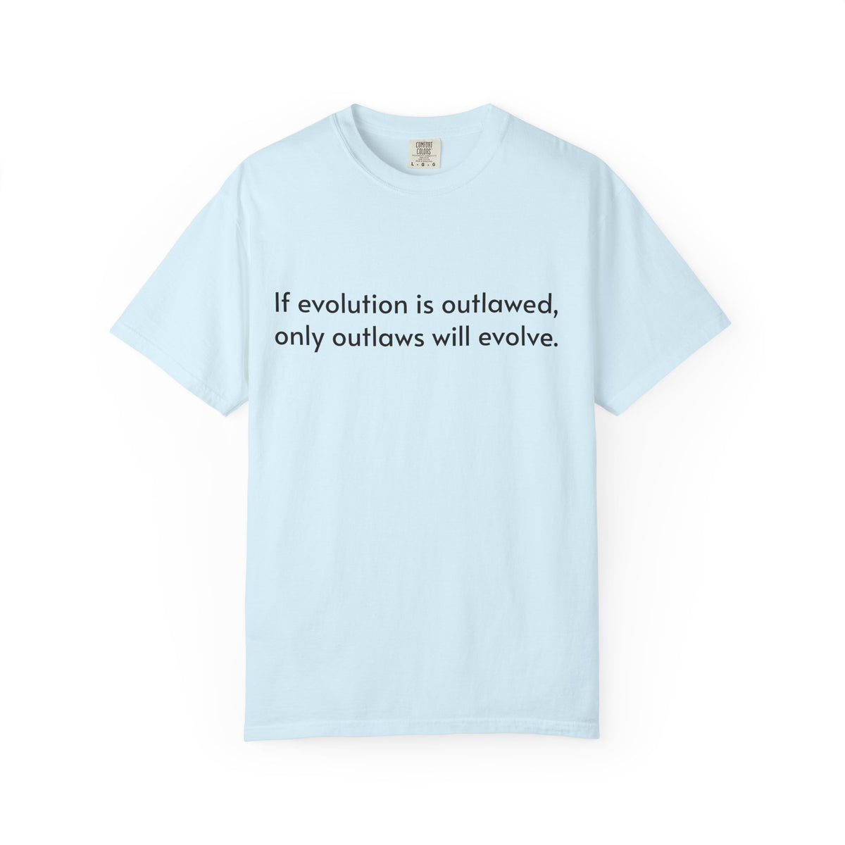 If Evolution Is Outlawed – Funny Evolution T-Shirt