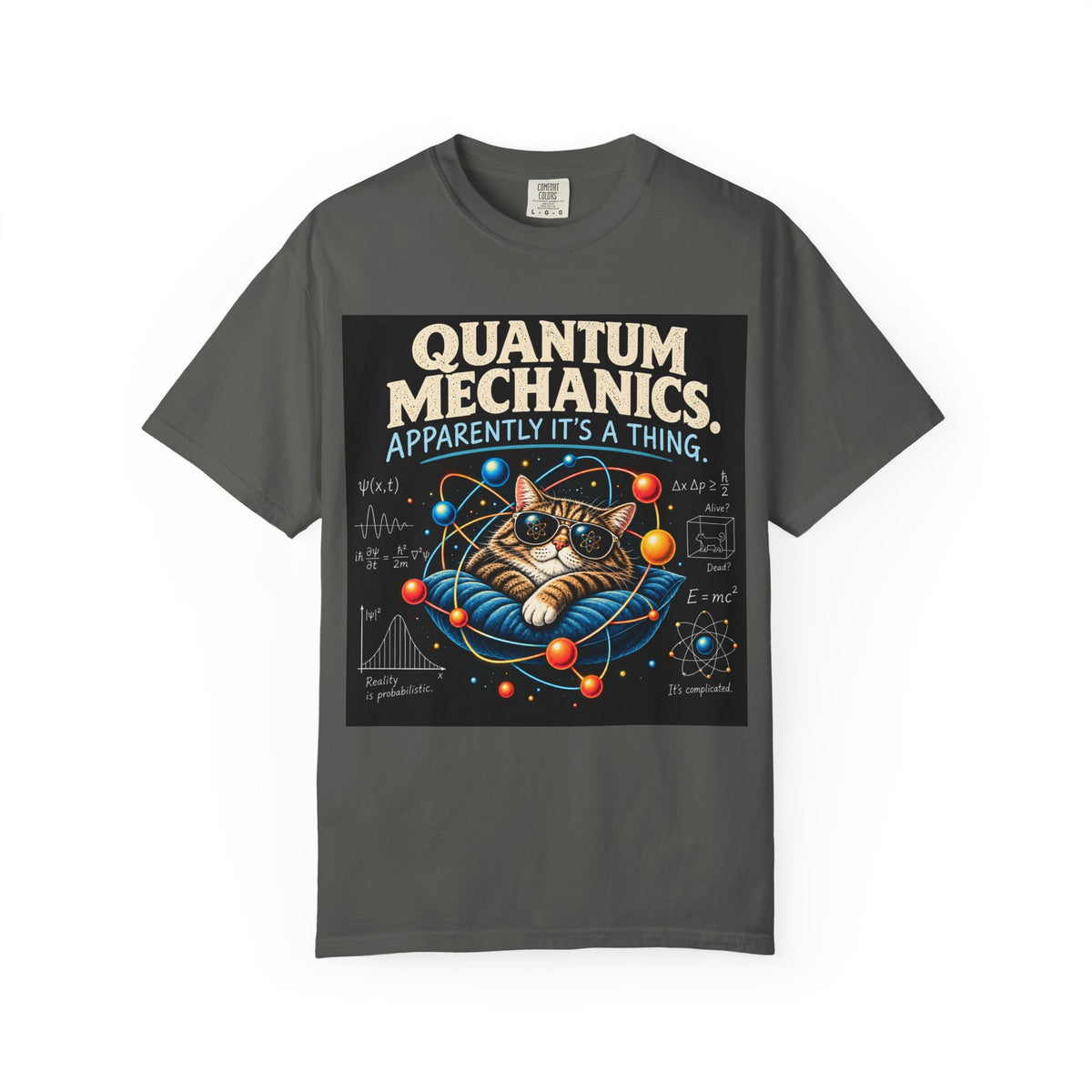 Quantum Mechanics: Apparently It’s a Thing – Funny Physics T-Shirt
