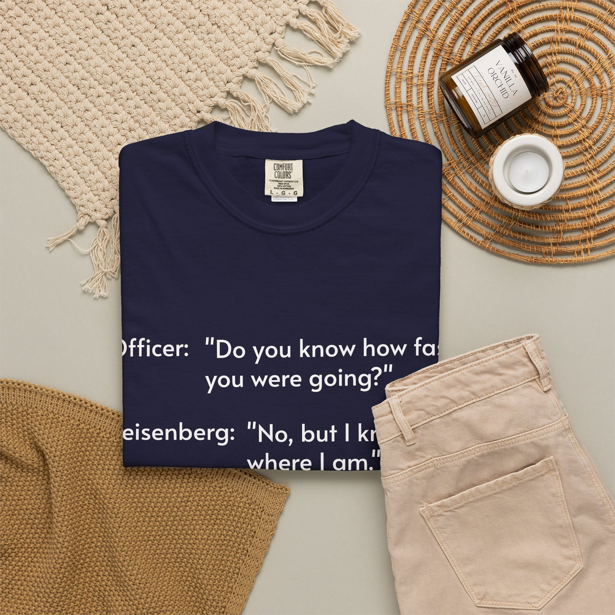 T-Shirt — Funny Heisenberg Quote "No, but I know where I am." | Science & Chemistry Humor Tee