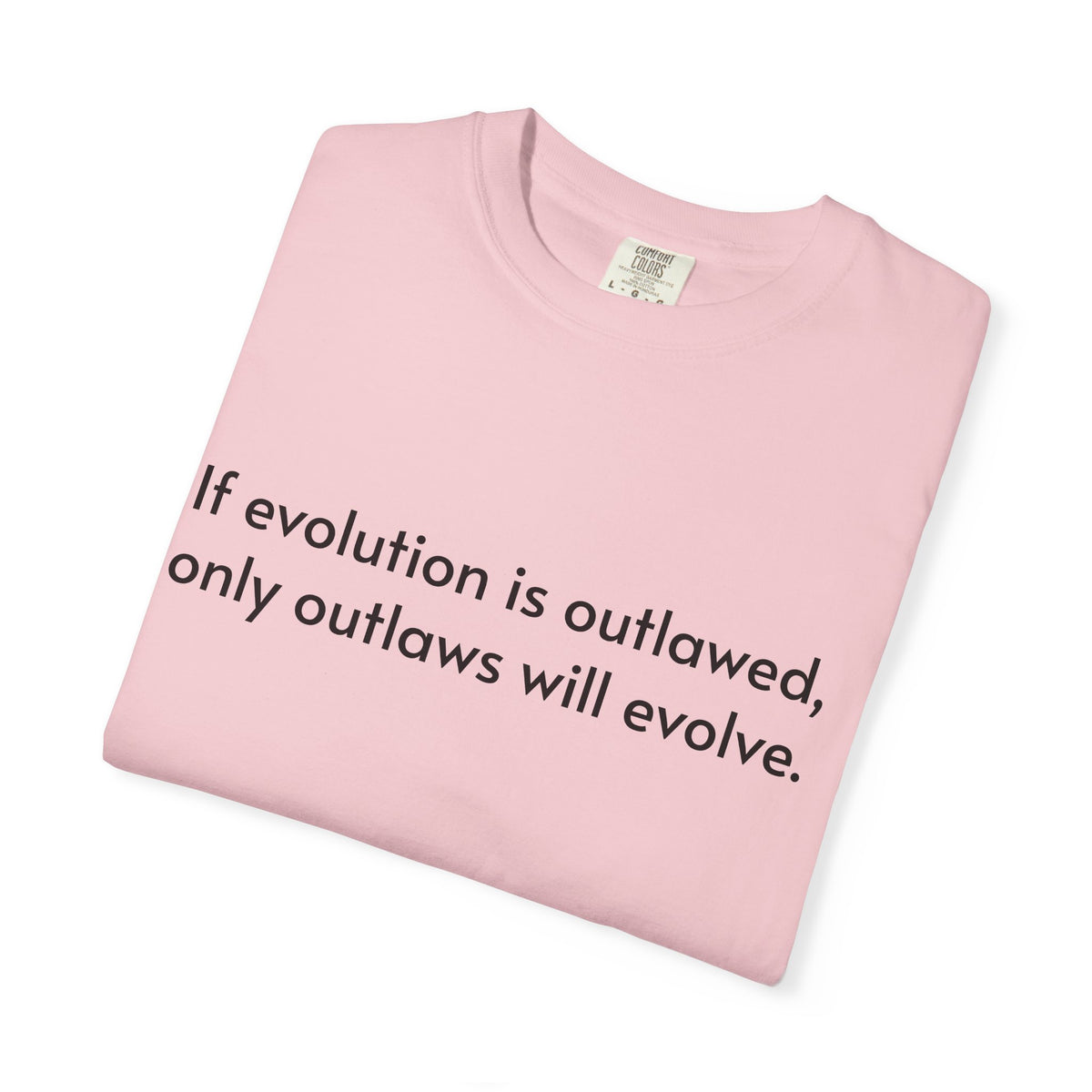 If Evolution Is Outlawed – Funny Evolution T-Shirt