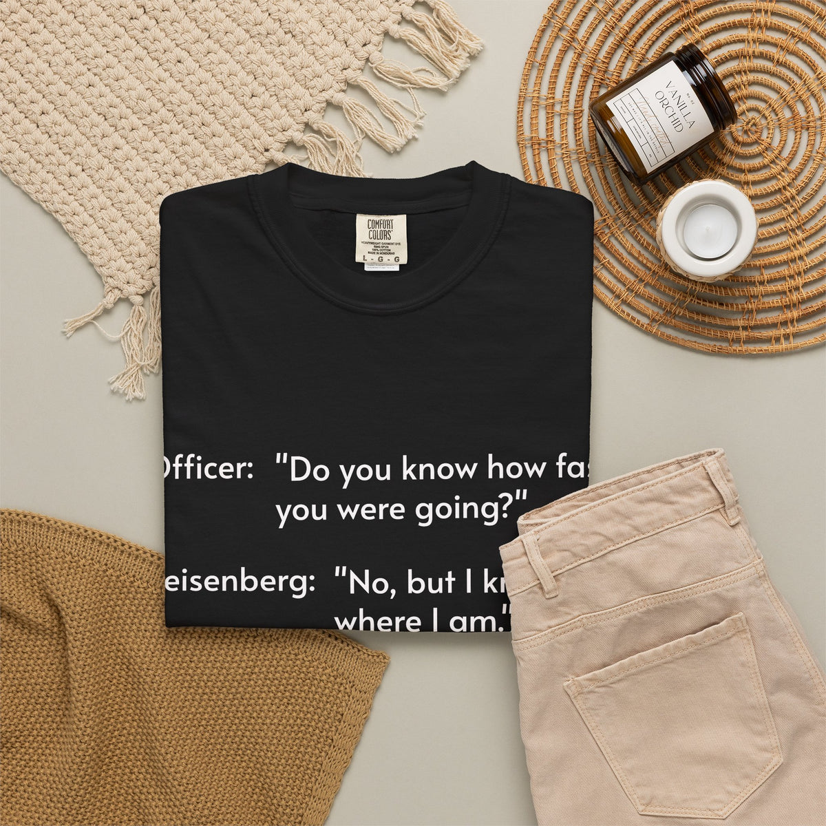 T-Shirt — Funny Heisenberg Quote "No, but I know where I am." | Science & Chemistry Humor Tee