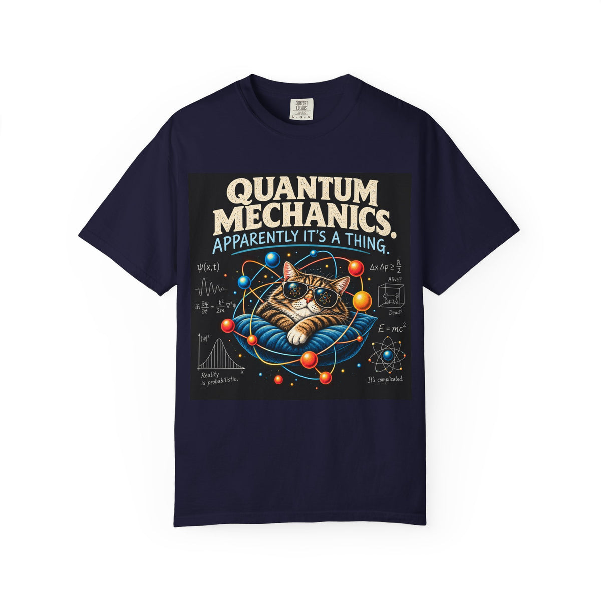 Quantum Mechanics: Apparently It’s a Thing – Funny Physics T-Shirt