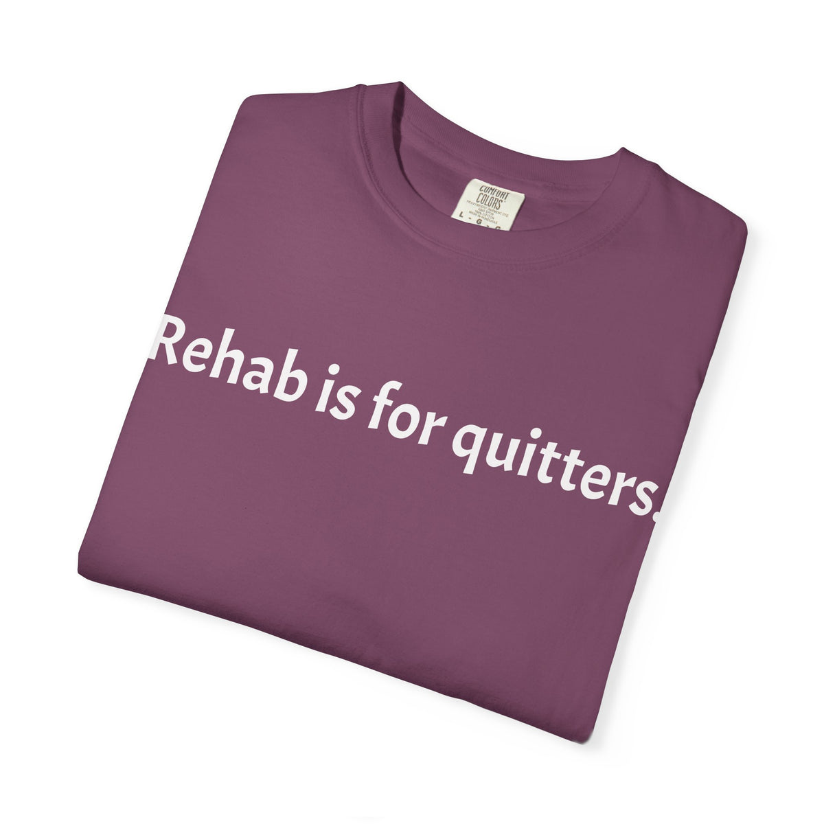 Rehab Is for Quitters T-Shirt