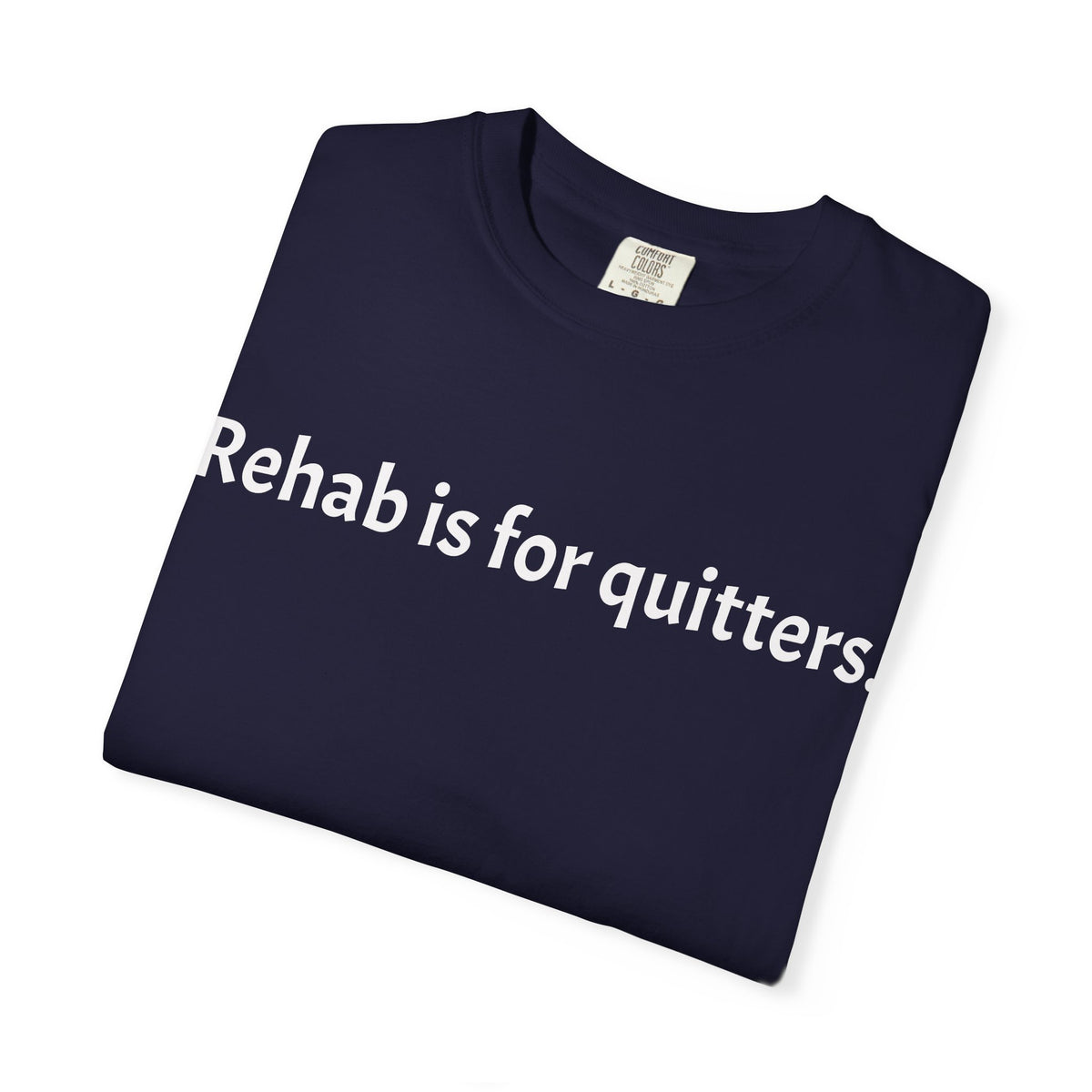 Rehab Is for Quitters T-Shirt