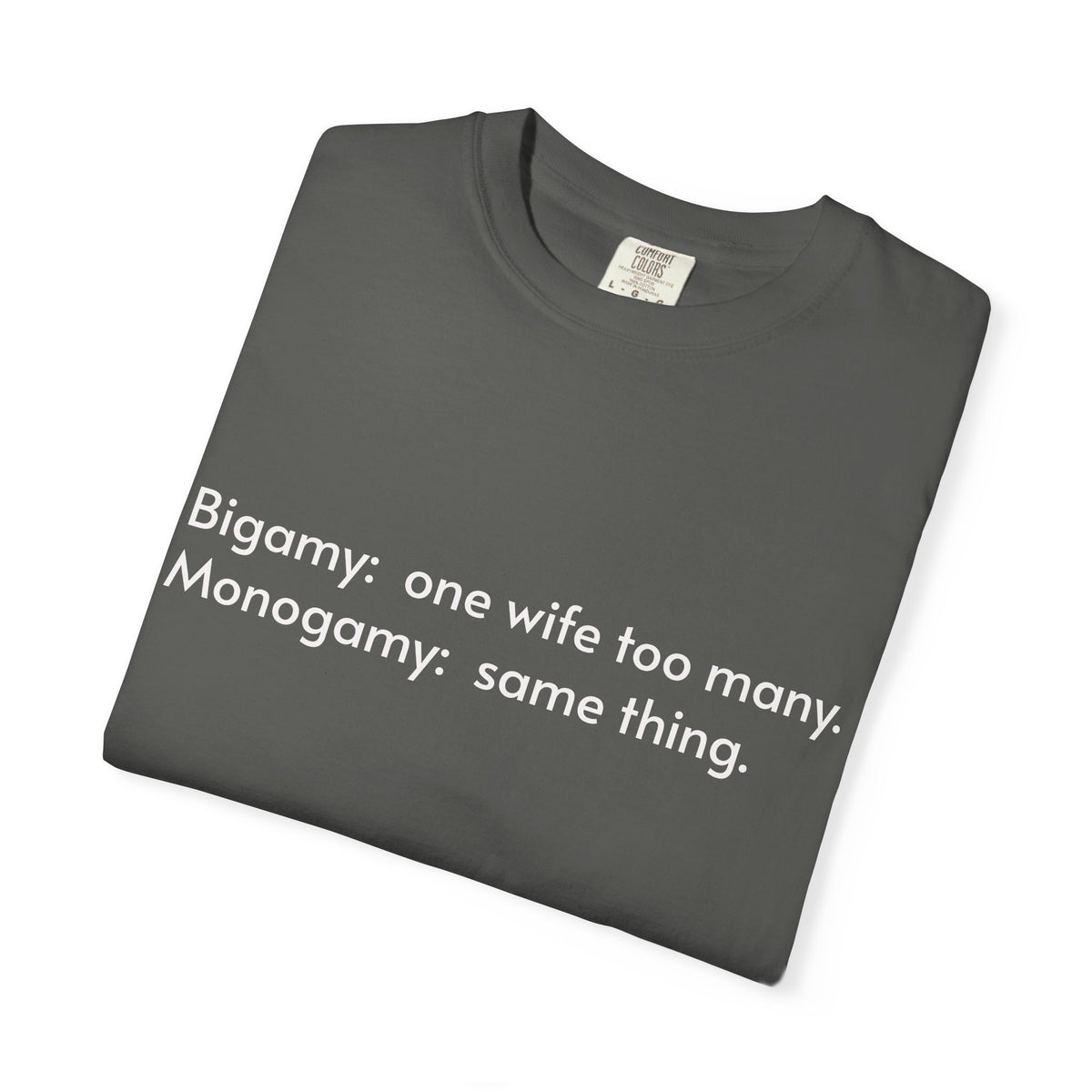 Bigamy & Monogamy – Funny Marriage T-Shirt