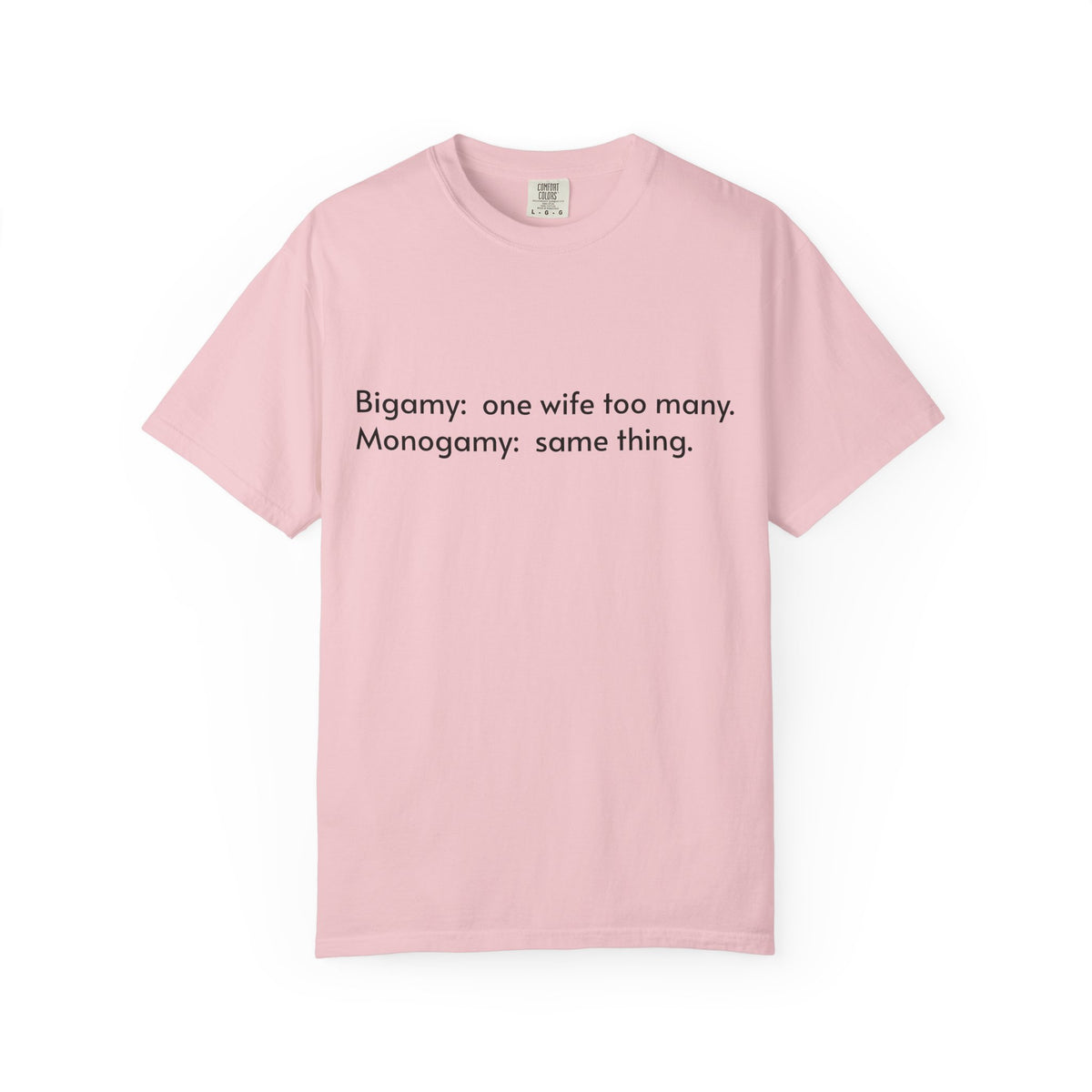 Bigamy & Monogamy – Funny Marriage T-Shirt