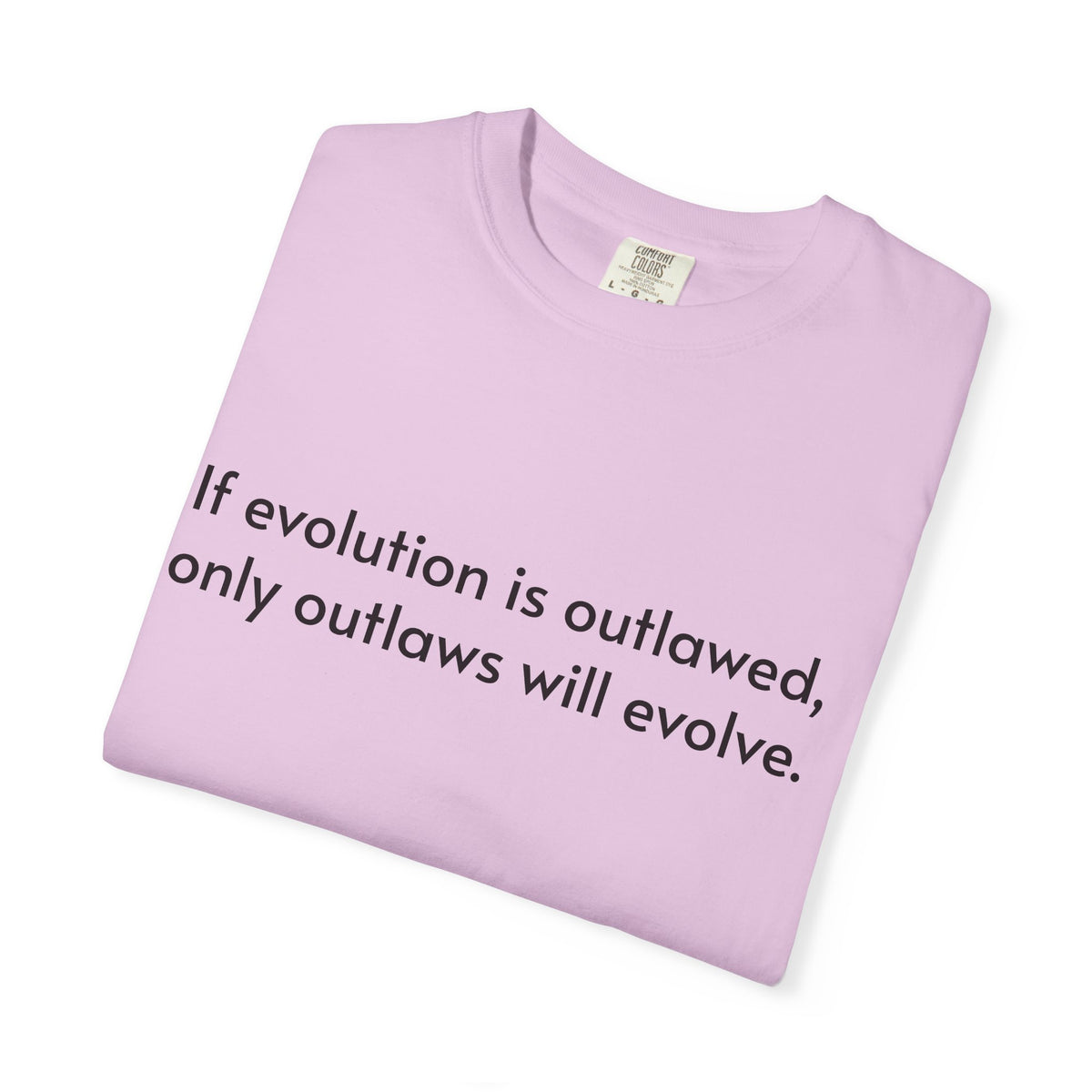 If Evolution Is Outlawed – Funny Evolution T-Shirt