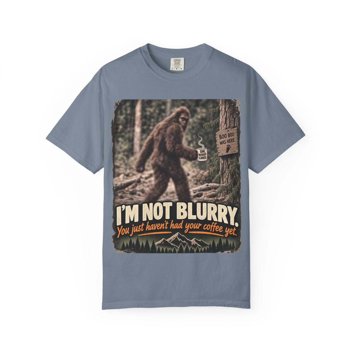 I'm Not Blurry – Funny Bigfoot Coffee T-Shirt