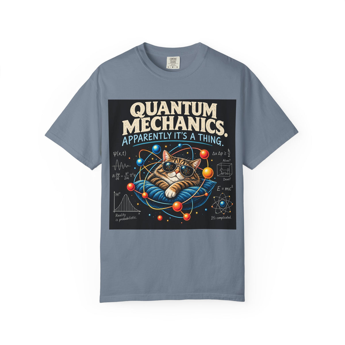 Quantum Mechanics: Apparently It’s a Thing – Funny Physics T-Shirt