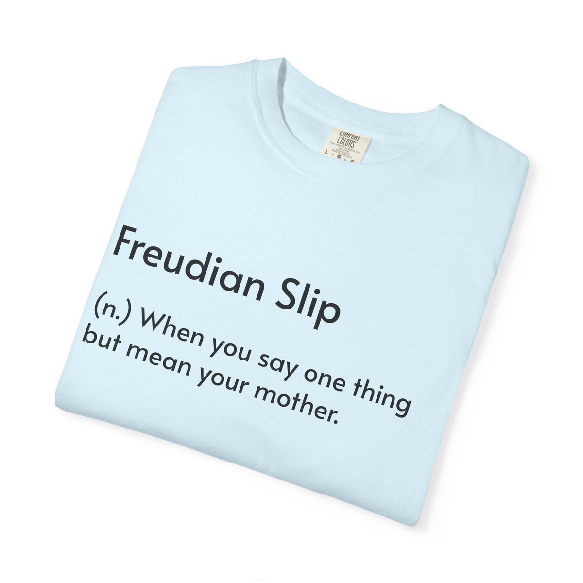 "Freudian Slip" Definition Shirt: Funny Psychology Quote Tee
